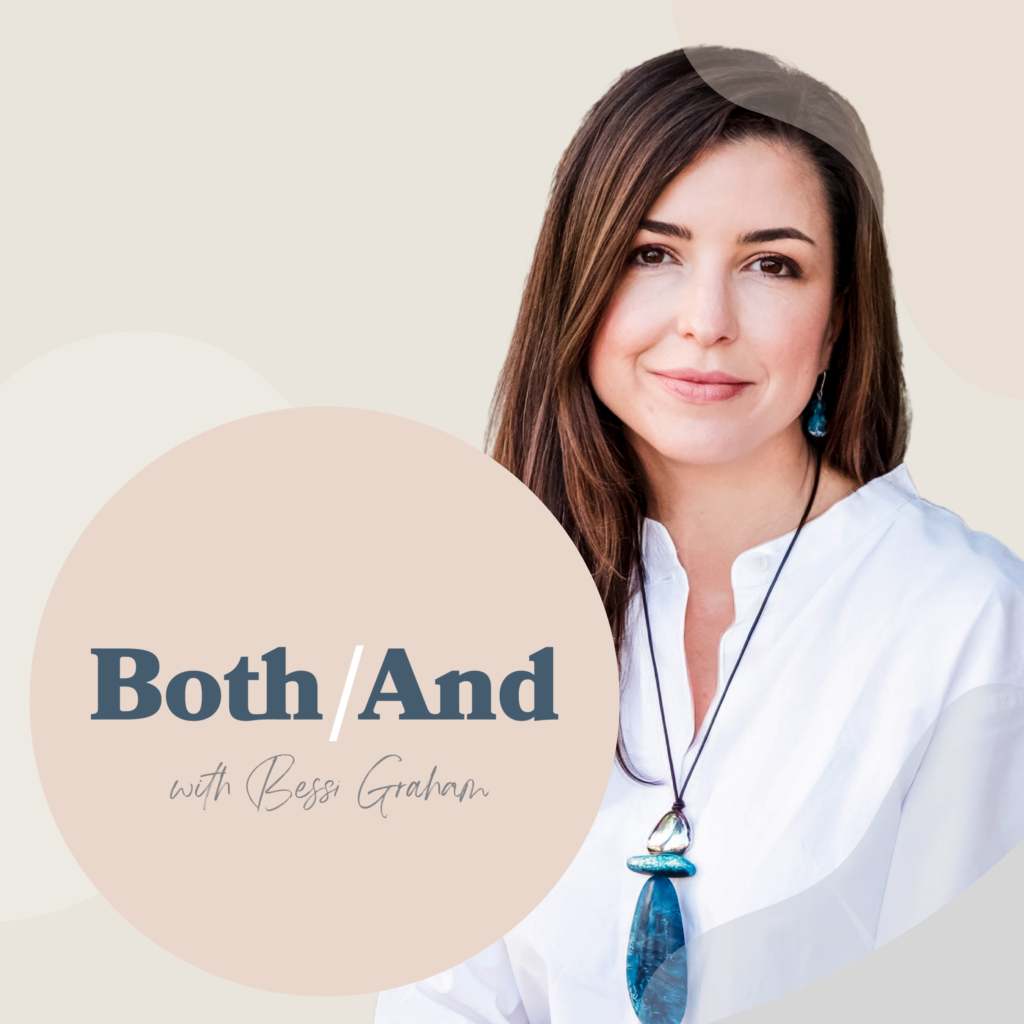 Welcome to Both/And with Bessi Graham